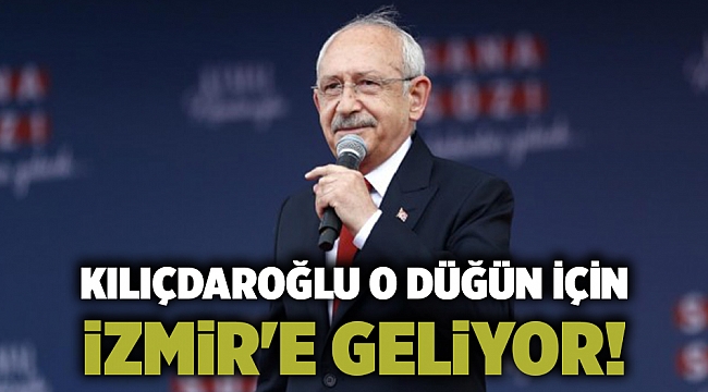 Kılıçdaroğlu o düğün için İzmir&#039;e geliyor!