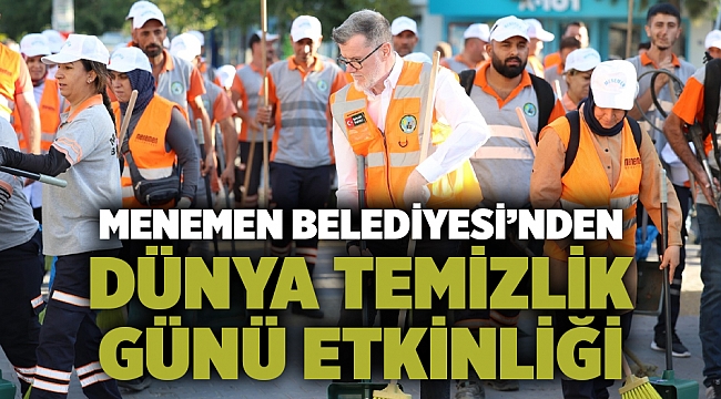 Menemen Belediyesi'nden Dünya Temizlik Günü Etkinliği