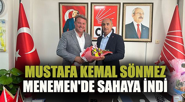 Mustafa Kemal Sönmez Menemen&#039;de sahaya indi