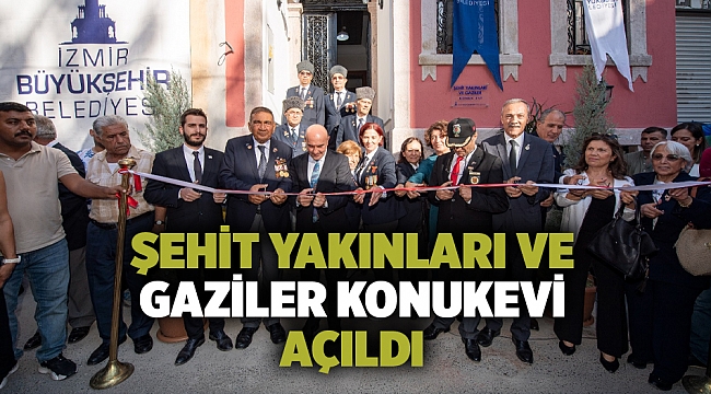 Şehit Yakınları ve Gaziler Konukevi açıldı