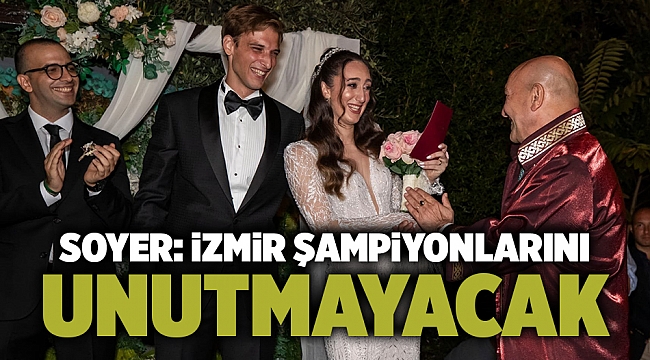 Soyer: İzmir şampiyonlarını unutmayacak