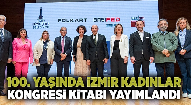 100. Yaşında İzmir Kadınlar Kongresi kitabı yayımlandı