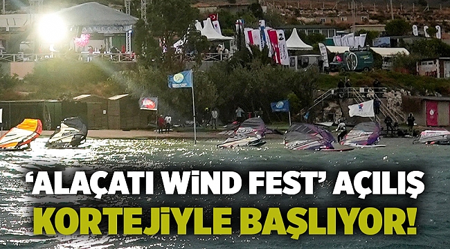 ‘Alaçatı Wind Fest’ açılış kortejiyle başlıyor!