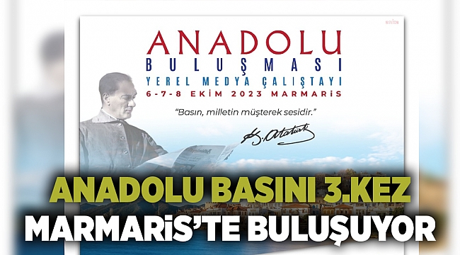 Anadolu Basını 3.kez Marmaris’te buluşuyor