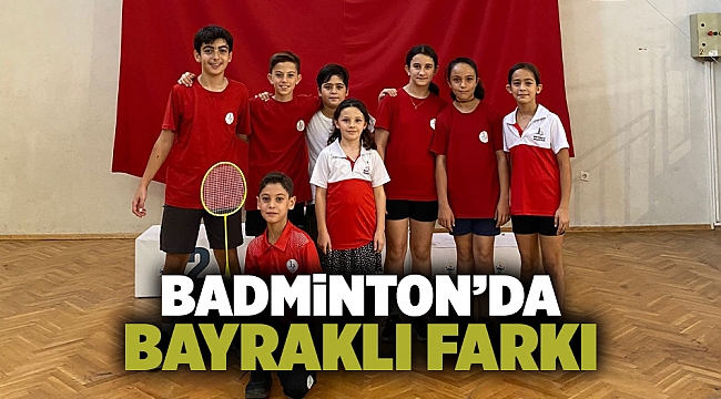 Badminton’da Bayraklı farkı