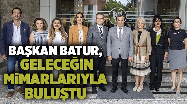 Başkan Batur, geleceğin  mimarlarıyla buluştu