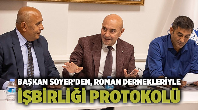 Başkan Soyer, Roman dernekleriyle işbirliği protokolü imzaladı
