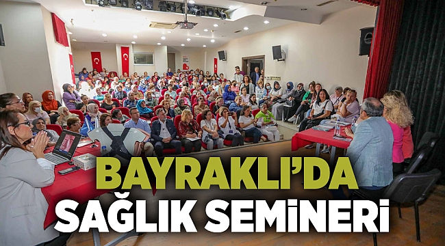 Bayraklı’da sağlık semineri