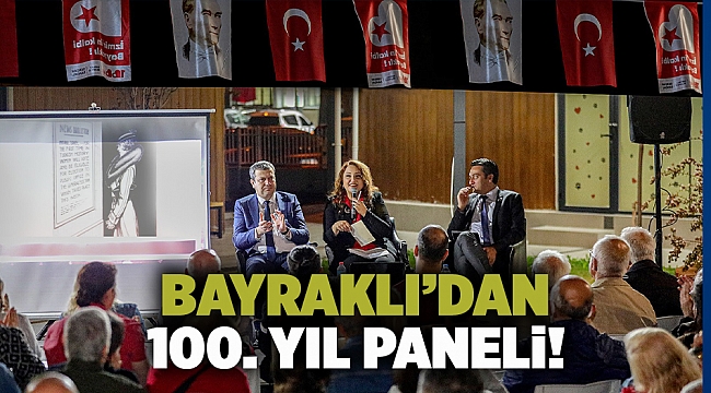 Bayraklı’dan 100. yıl paneli!