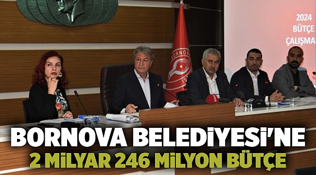 Bornova Belediyesi'ne 2 Milyar 246 Milyon Bütçe