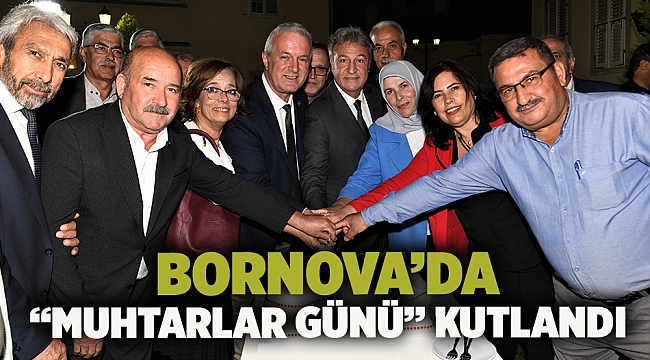 Bornova’da “Muhtarlar Günü” kutlandı
