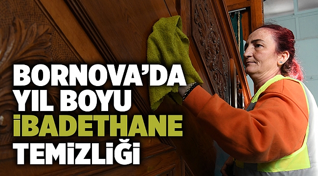 Bornova’da yıl boyu ibadethane temizliği
