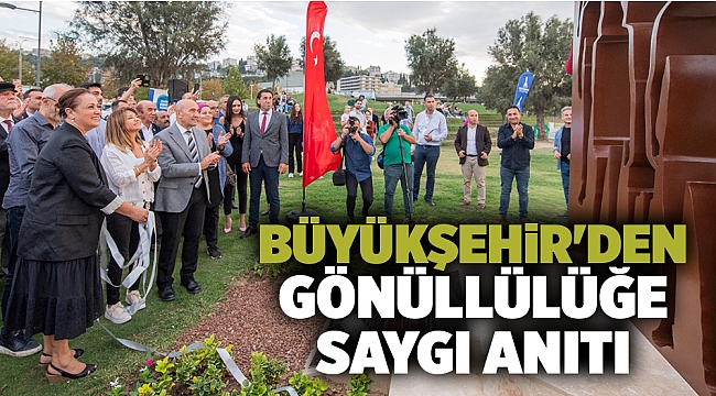 Büyükşehir'den gönüllülüğe saygı anıtı