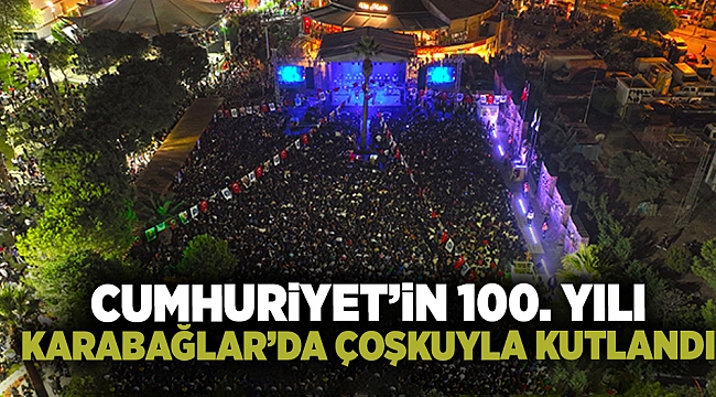 Cumhuriyet'in 100. yılı Karabağlar'da coşkuyla kutlandı