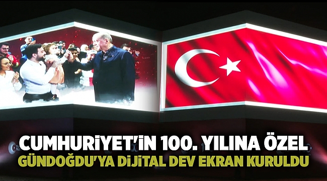 Cumhuriyet'in 100. yılına özel Gündoğdu'ya dijital dev ekran