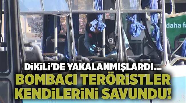 Dikili'de yakalanmışlardı... Bombacı teröristler kendilerini savundu!