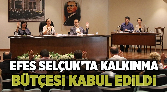 Efes Selçuk&#039;ta kalkınma bütçesi kabul edildi