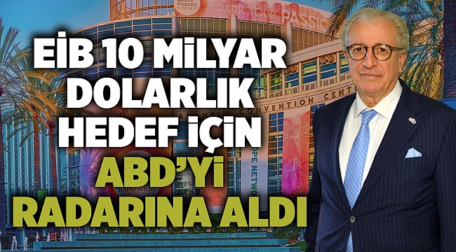 EİB 10 milyar dolarlık hedef için ABD’yi radarına aldı