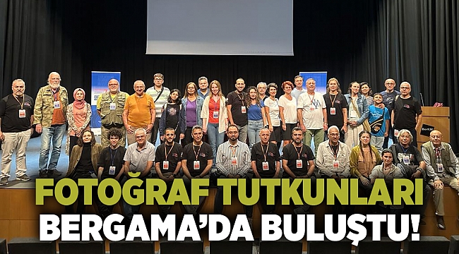 Fotoğraf Tutkunları Bergama’da Buluştu!