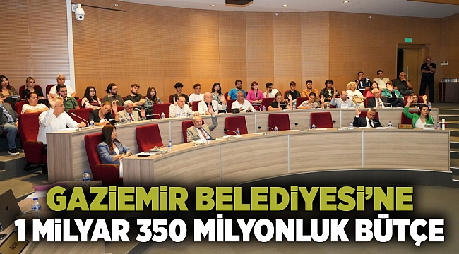 Gaziemir Belediyesi'ne 1 milyar 350 milyonluk bütçe