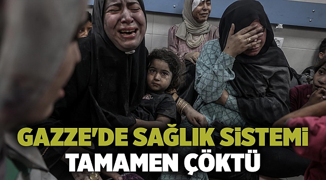 Gazze'de sağlık sistemi tamamen çöktü