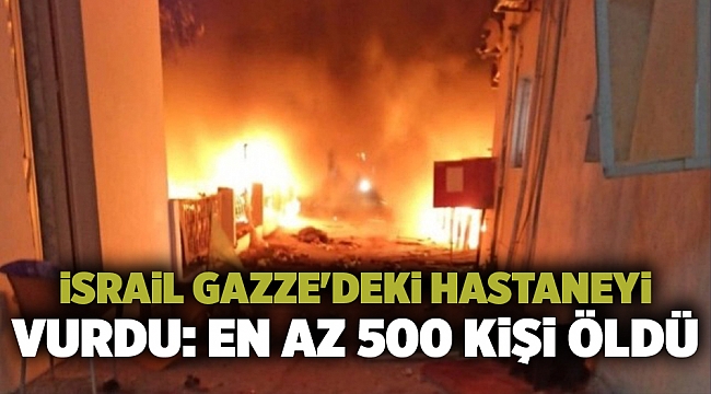 İsrail Gazze&#039;deki hastaneyi vurdu: En az 500 kişi öldü