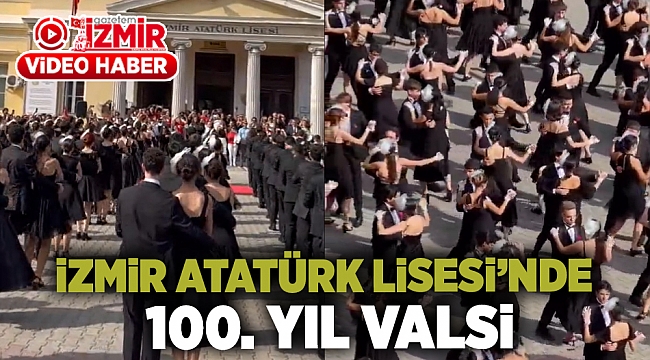 İzmir Atatürk Lisesi&#039;nde 100. yıl valsi
