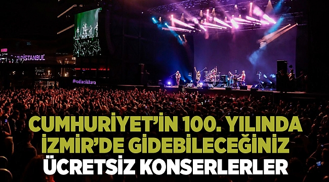 İzmir'de Cumhuriyet'in 100. yılında düzenlenecek ücretsiz konserler!