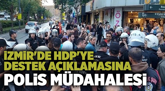 İzmir'de HDP'ye destek açıklamasına polis müdahalesi