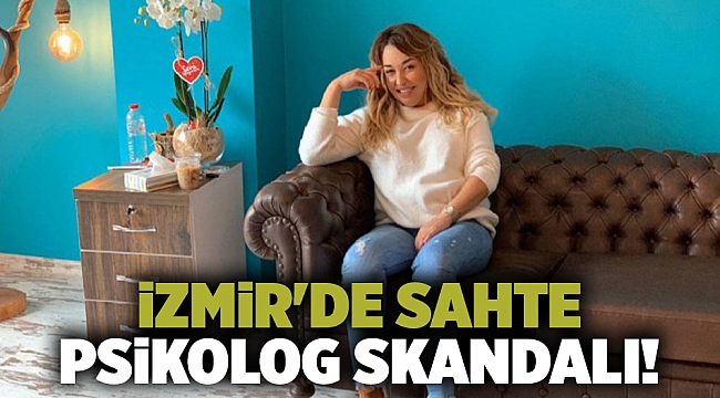 İzmir'de sahte psikolog skandalı!