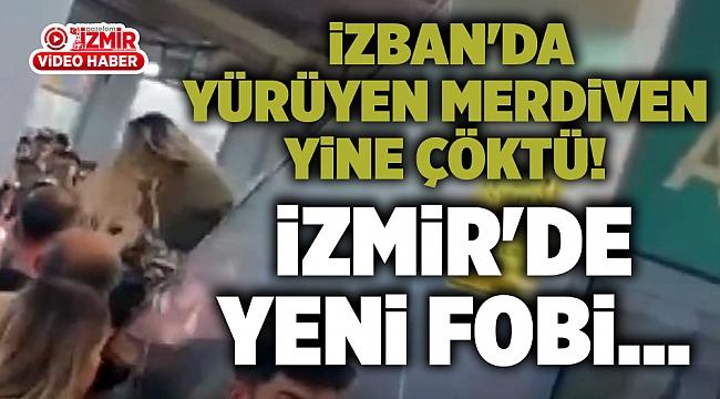 İzmir'de yeni fobi… İZBAN'da yürüyen merdiven yine çöktü!