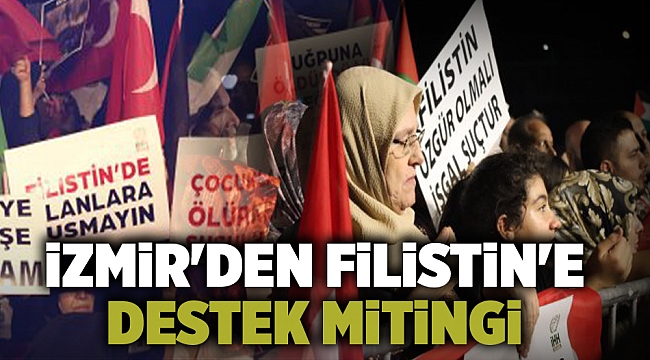 İzmir'den Filistin'e destek mitingi