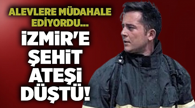 İzmir'e şehit ateşi  düştü!