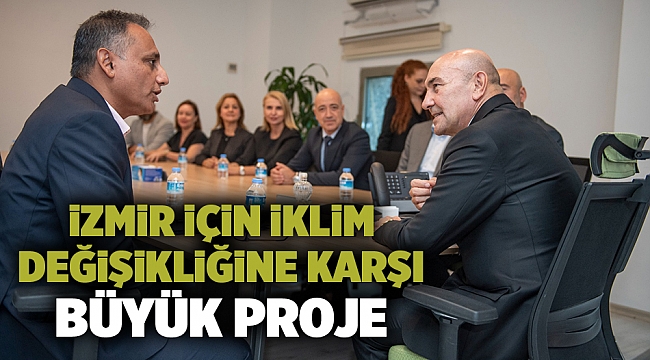 İzmir için iklim değişikliğine karşı büyük proje