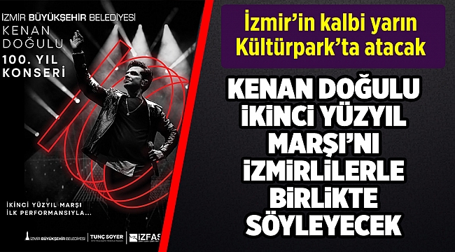 İzmir’in kalbi yarın Kültürpark’ta atacak