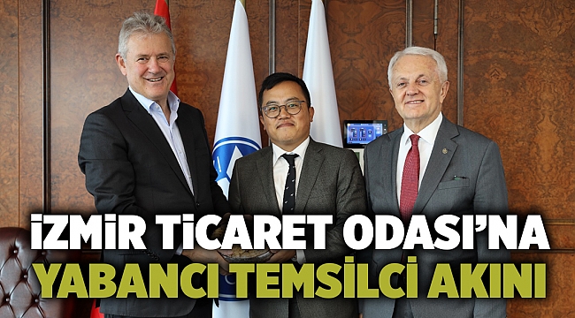 İzmir Ticaret Odası’na yabancı temsilci akını