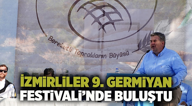 İzmirliler 9. Germiyan Festivali’nde buluştu