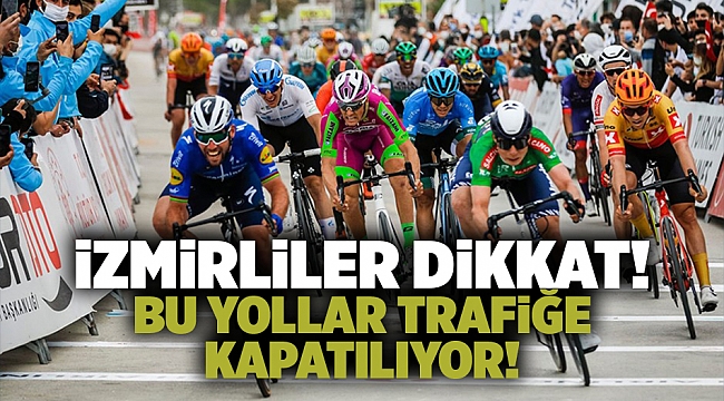 İzmirliler dikkat! Bu yollar trafiğe kapatılıyor!