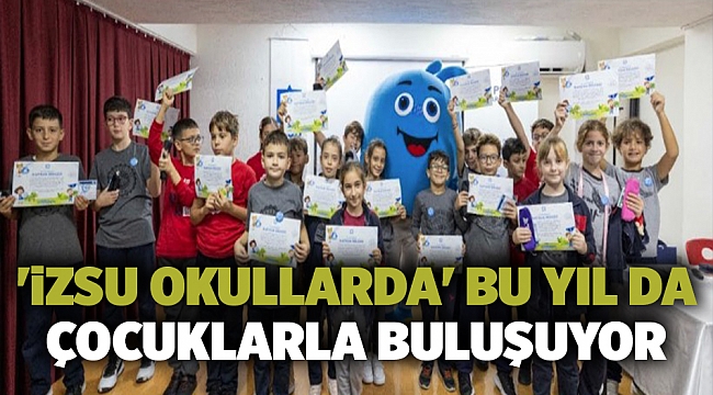 İZSU Okullarda&#039; bu yıl da çocuklarla buluşuyor