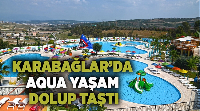 Karabağlar&#039;da “Aqua Yaşam” dolup taştı