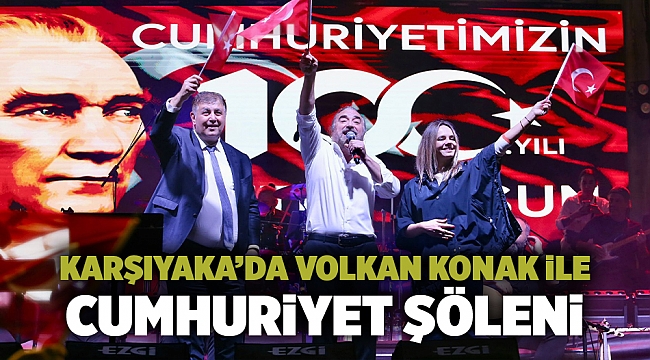 Karşıyaka’da Volkan Konak ile Cumhuriyet şöleni