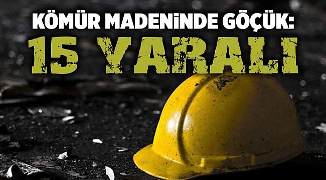 Kömür madeninde göçük: 15 yaralı