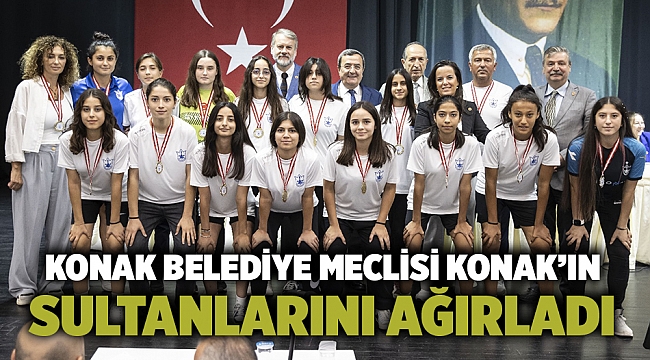 Konak Belediye Meclisi Konak’ın sultanlarını ağırladı
