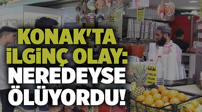 Konak'ta ilginç olay: Neredeyse ölüyordu!