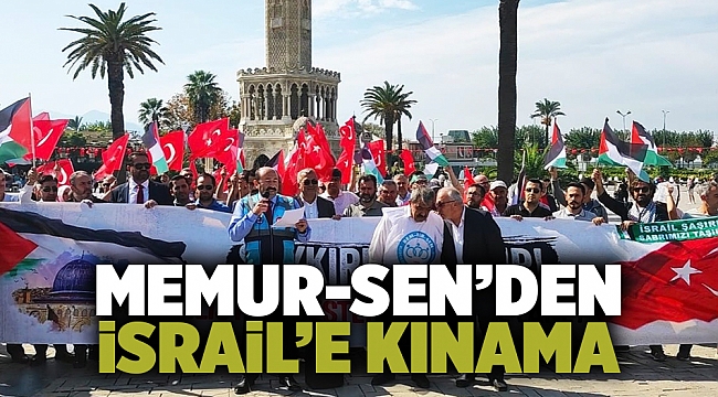 Memur-Sen’den İsrail’e kınama