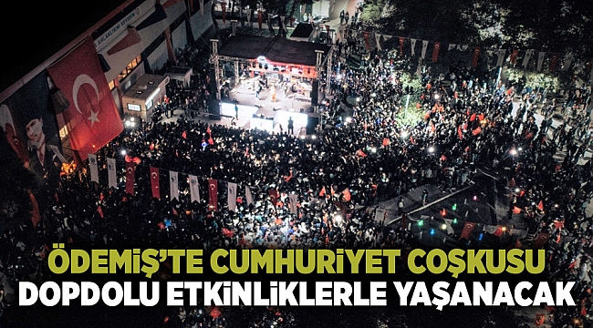 Ödemiş’te Cumhuriyet coşkusu dopdolu etkinliklerle yaşanacak