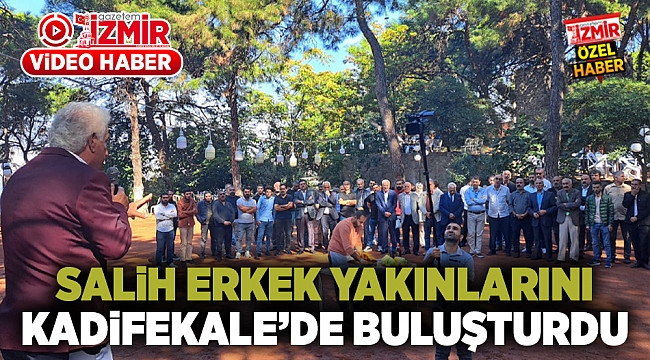 SALİH ERKEK YAKINLARINI KADİFEKALE&#039;DE BULUŞTURDU