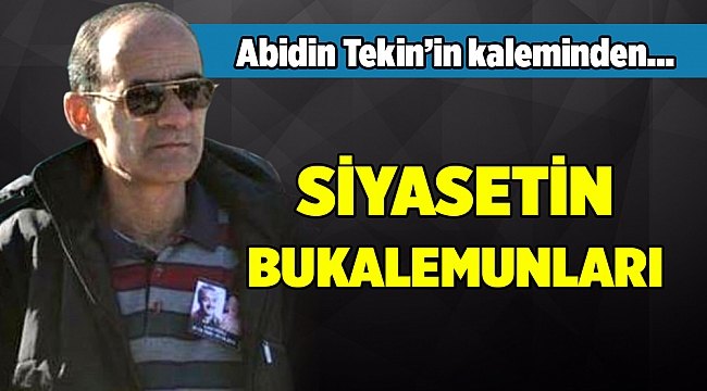 SİYASETİN BUKALEMUNLARI