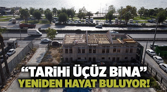 “Tarihi Üçüz Bina” yeniden hayat buluyor!