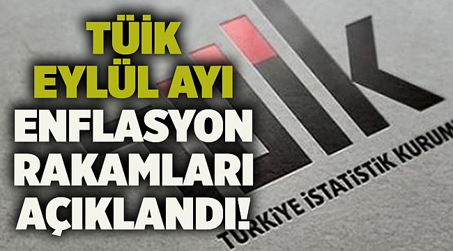 TÜİK eylül ayı enflasyon rakamları açıklandı!